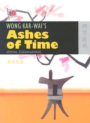 Wong Kar-wai’s Ashes of Time (The New Hong Kong Cinema)