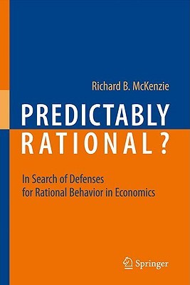 Predictably Rational? In Search of Defenses for Rational Behavior in Economics (Paperback)