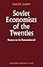 Soviet Economists of the Twenties: Names to be Remembered (Cambridge Russian, Soviet and Post-Soviet Studies, Series Number 7)
