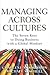 Managing Across Cultures: The Seven Keys to Doing Business with a Global Mindset