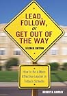 Lead, Follow, or Get Out of the Way: How to Be a More Effective Leader in Today's Schools