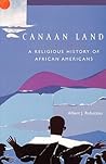 Canaan Land: A Religious History of African Americans (Religion in American Life)