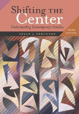 Shifting the Center: Understanding Contemporary Families (Paperback)
