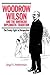 Woodrow Wilson and the Amer...