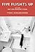 Five Flights Up and Other New York Apartment Stories by Toni Schlesinger