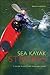 Sea Kayak Strokes: A Guide to Efficient Paddling Skills