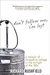 Don't Follow Me, I'm Lost: A Memoir of Hampshire College at the Twilight of the '80s