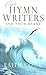 Our Hymn-Writers and Their Hymns by Faith Cook