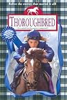 Thoroughbred (Thoroughbred, #1-4) Thoroughbred (Thoroughbred, #1-4)