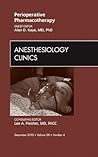 Perioperative Pharmacotherapy, An Issue of Anesthesiology Clinics (Volume 28-4) (The Clinics: Surgery, Volume 28-4)