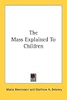 The Mass Explained To Children The Mass Explained To Children