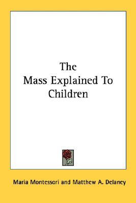 The Mass Explained To Children (Paperback)