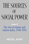 The Sources of Social Power: volume 2, The Rise of Classes and Nation-States 1760-1914