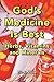 God's Medicine Is Best