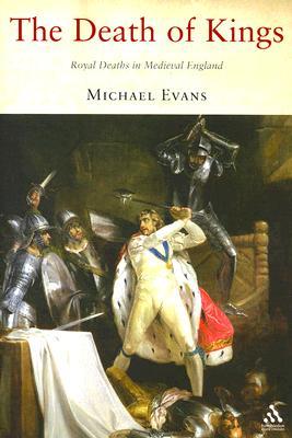 The Death of Kings: Royal Deaths in Medieval England (Paperback)