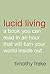 Lucid Living: A Book You Can Read in an Hour That Will Turn Your World Inside Out