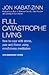 Full Catastrophe Living  by Jon Kabat-Zinn