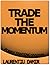 Trade the Momentum - Forex Trading System by Laurentiu Damir
