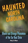 Haunted North Carolina: Ghosts and Strange Phenomena of the Tar Heel State