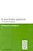 A New Arabic Grammar of the...
