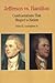 Jefferson vs. Hamilton: Confrontations that Shaped a Nation (Bedford Series in History and Culture)