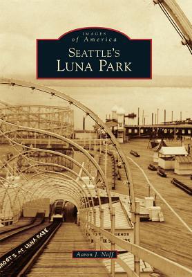 Seattle's Luna Park (Images of America: Washington)