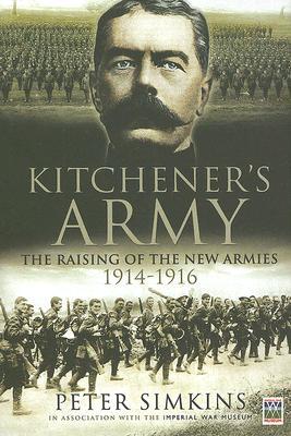 Kitchener's Army: The Raising of the New Armies 1914-1916 (Hardcover)
