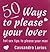 50 Ways to Please Your Lover: Hot Sex Tips to Please Your Man
