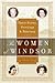 The Women of Windsor by Catherine Whitney