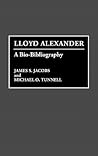 Lloyd Alexander: A Bio-Bibliography (BIO-BIBLIOGRAPHIES IN AMERICAN LITERATURE) Lloyd Alexander: A Bio-Bibliography (BIO-BIBLIOGRAPHIES IN AMERICAN LITERATURE)