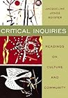 Critical Inquiries: Readings on Culture and Community Critical Inquiries: Readings on Culture and Community