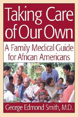 Taking Care of Our Own: The Black American's Guide to Family Medicine (Paperback)