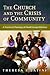 The Church and the Crisis of Community: A Practical Theology of Small-Group Ministry