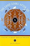 The Land Looks After Us: A History of Native American Religion (Religion in American Life)