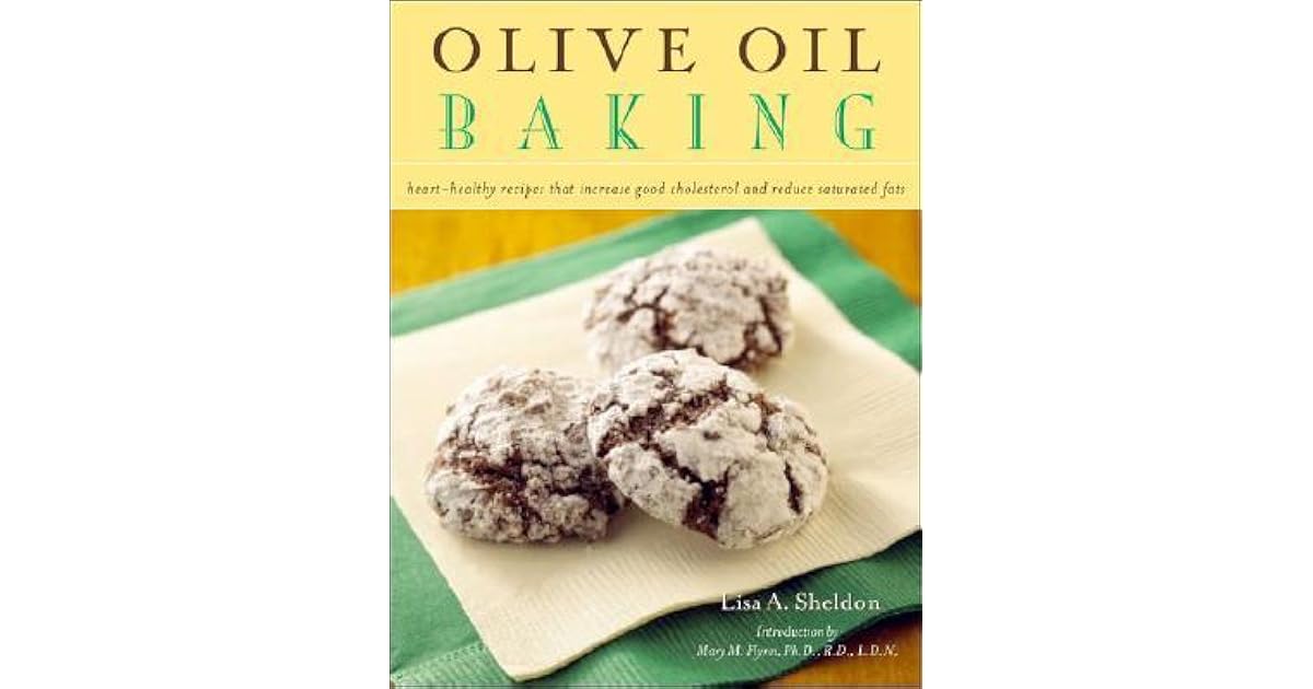 Olive Oil Baking HeartHealthy Recipes That Increase Good Cholesterol