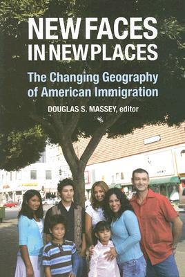 New Faces in New Places: The Changing Geography of American Immigration (Hardcover)