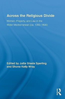 Across the Religious Divide (Routledge Research in Gender and History)