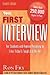 Your First Interview: For Students and Anyone Preparing to Enter Today's Tough Job Market
