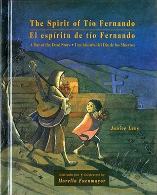 The Spirit of Tío Fernando: A Day of the Dead Story / El espíritu de tío Fernando : Una historia del Día de los Muertos (Paperback)