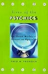 Lives of the Psychics: The Shared Worlds of Science and Mysticism