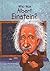 Who Was Albert Einstein?