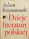 Dzieje literatury polskiej Dzieje literatury polskiej