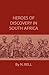 Heroes of Discovery in South Africa