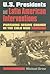 U.S. Presidents and Latin American Interventions by Michael Grow