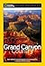 National Geographic Park Profiles: Grand Canyon Country: Over 100 Full-Color Photographs, plus Detailed Maps, and Firsthand Information