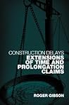 Construction Delays: Extensions of Time and Prolongation Claims