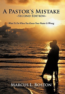 A Pastor's Mistake: What to Do When You Know Your Pastor Is Wrong (Hardcover)