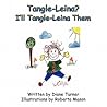 Tangle-Leina?: I'll Tangle-leina Them Tangle-Leina?: I'll Tangle-leina Them