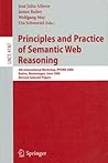 Principles and Practice of Semantic Web Reasoning: 4th International Workshop, PPSWR 2006, Budva, Montenegro, June 10-11, 2006, Revised Selected Papers (Lecture Notes in Computer Science, 4187)