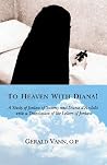 To Heaven With Diana!: A Study of Jordan of Saxony and Diana dýAndalý with a Translation of the Letters of Jordan To Heaven With Diana!: A Study of Jordan of Saxony and Diana dýAndalý with a Translation of the Letters of Jordan
